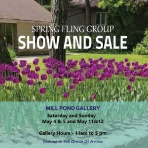 Spring Fling Group Exhibition and Sale @ Mill Pond Gallery | Richmond Hill | Ontario | Canada